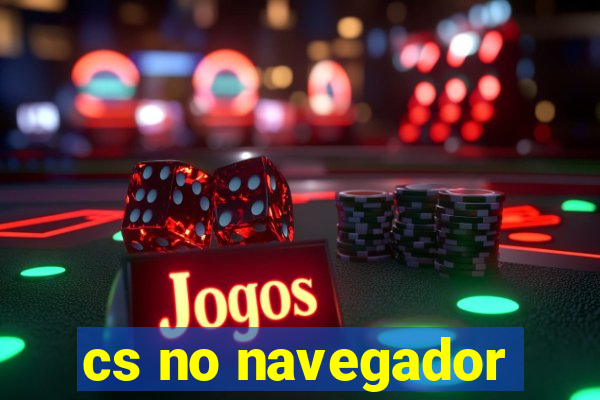 cs no navegador